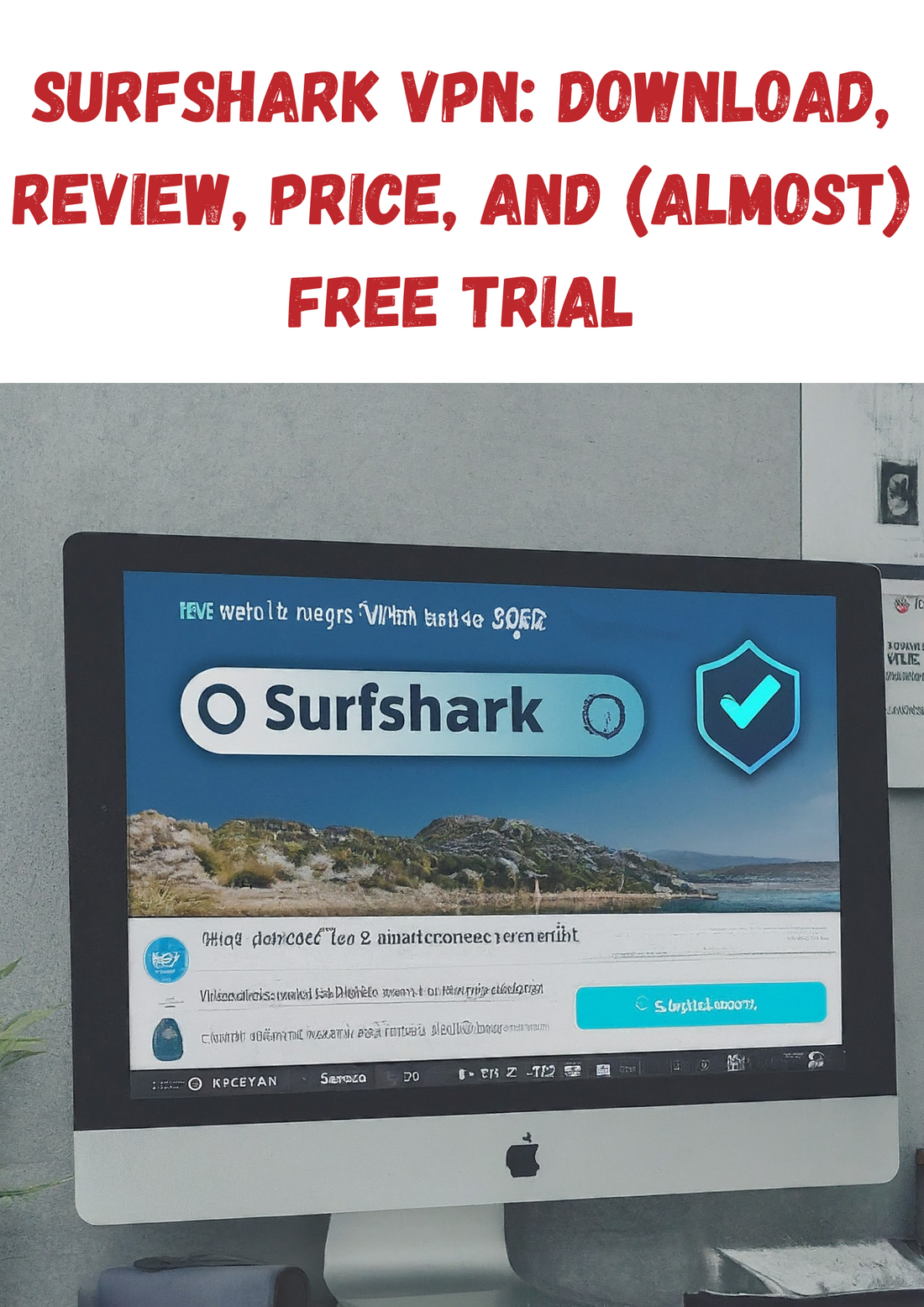 Surfshark VPN: Download, Review, Price, and (Almost) Free Trial